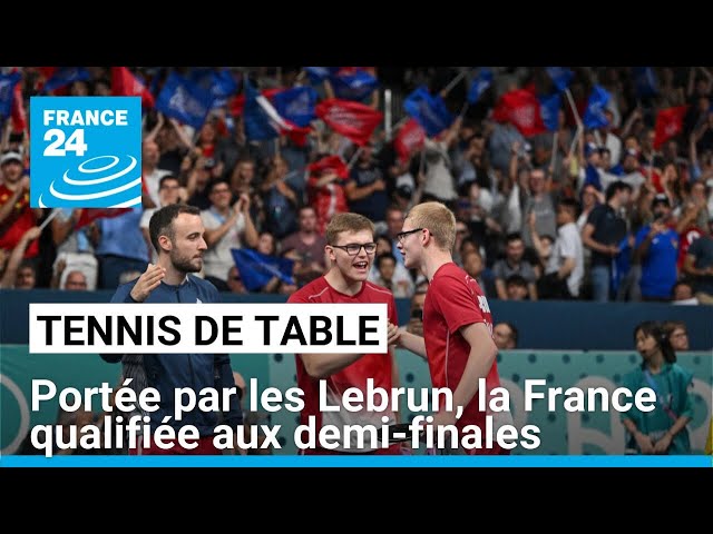 ⁣Tennis de table : portée par les Lebrun, la France qualifiée aux demi-finales des JO • FRANCE 24