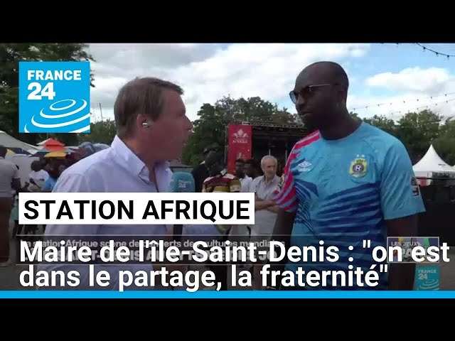 Station Afrique : l'île-Saint-Denis au rythme des JO • FRANCE 24