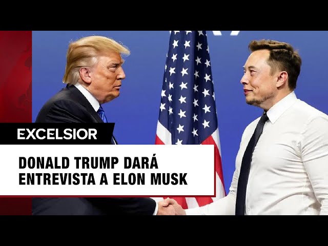 ⁣Donald Trump dará entrevista a Elon Musk la próxima semana