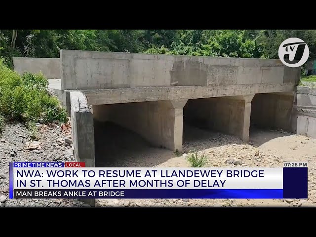 ⁣NWA: Work to Resume at Llandewey Bridge in St. Thomas after Months of Delay | TVJ News