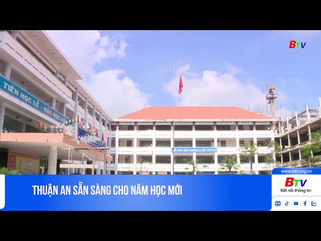 ⁣Thuận An sẵn sàng cho năm học mới