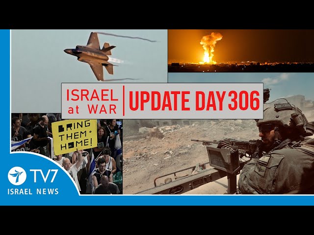 TV7 Israel News - Sword of Iron, Israel at War - Day 306 - UPDATE 07.08.24