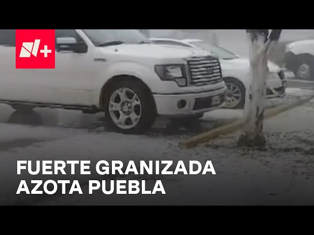 Tormentas con granizo afectan vialidades en Puebla, Ecatepec y CDMX - En Punto