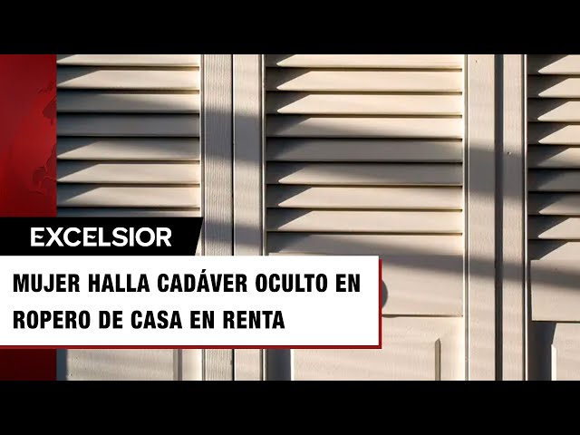 Mujer abre el ropero de su casa y se encuentra un muerto