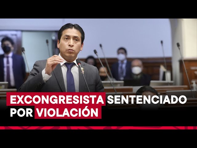 Freddy Díaz: excongresista fue condenado a 13 años y 4 meses por violación sexual