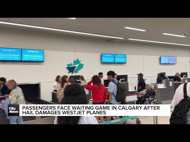 ⁣Passengers face waiting game in Calgary after hail damages WestJet planes