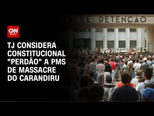 TJ considera constitucional "perdão" a PMS de massacre do Carandiru  | CNN NOVO DIA