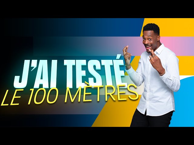 J'ai testé pour vous le 100 mètres