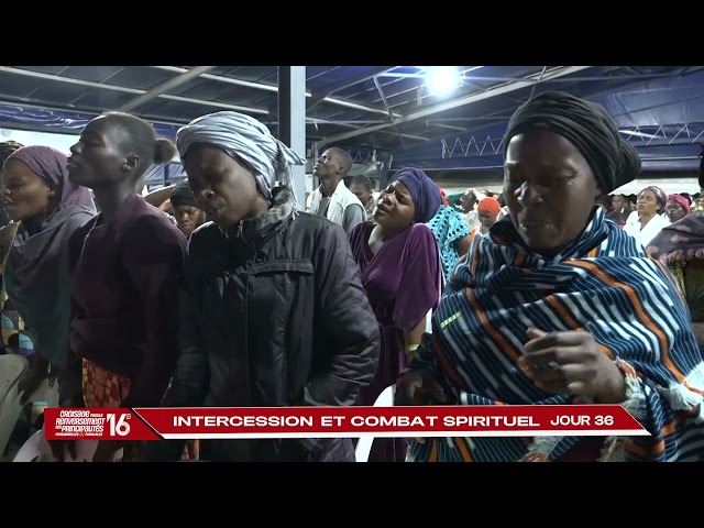 CRPPF 2024 JOUR 36 (PARTIE 2) INTERCESSION ET PRIERES DE COMBAT