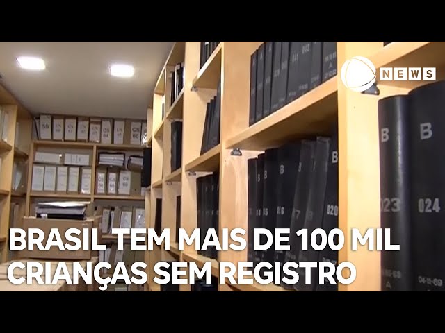 Brasil tem mais de 100 mil crianças de até 5 anos sem registro