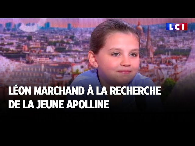 Léon Marchand à la recherche de la jeune Apolline