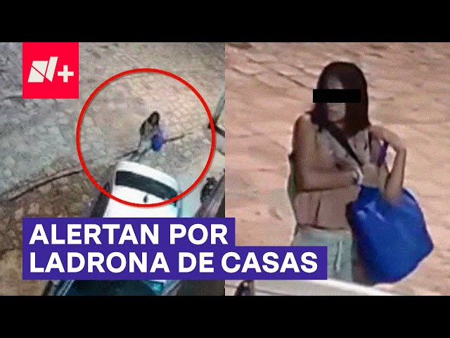 Alertan por ladrona de casas - N+