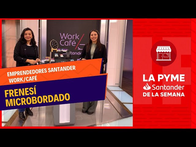 La pyme Santander de la semana: Frenesí Microbordado