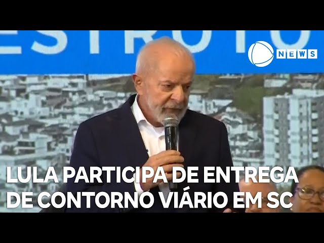 Lula participa de entrega do Contorno Viário em Florianópolis