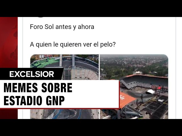 Memes sobre Estadio GNP, antes Foro Sol, se viralizan tras remodelación