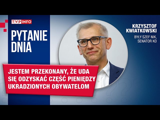 ⁣K. Kwiatkowski: Jestem przekonany, że uda się odzyskać część ukradzionych pieniędzy | PYTANIE DNIA