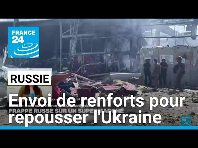 La Russie envoie des renforts pour repousser l'incursion ukrainienne • FRANCE 24