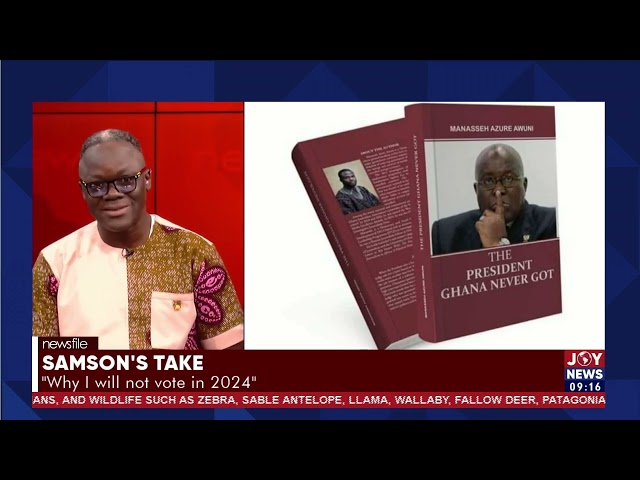 ⁣"Why I will not vote in 2024 - Manasseh Azure" - Samson Lardy Anyenini. #Newsfile