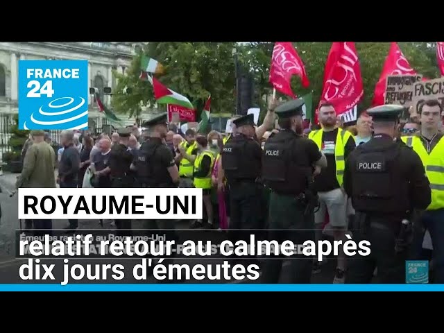 Royaume-Uni : relatif retour au calme après dix jours d'émeutes • FRANCE 24