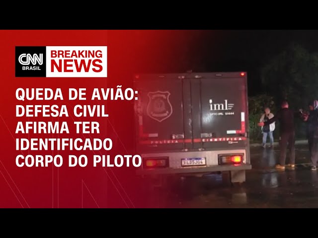 Queda de avião: Defesa Civil afirma ter identificado corpo do piloto | AGORA CNN