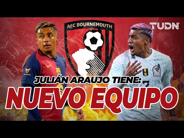 ⁣¡A LA MEJOR LIGA DEL MUNDO! Julián Araujo deja al Barcelona para llegar a la Premier League | TUDN