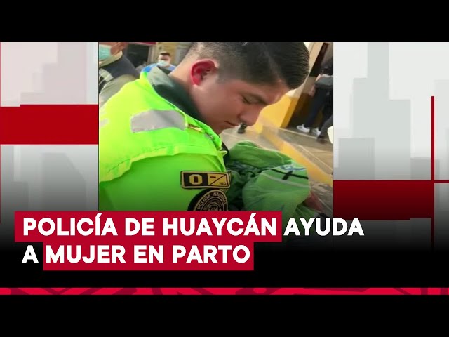 Huaycan: policías asisten a mujer en proceso de parto