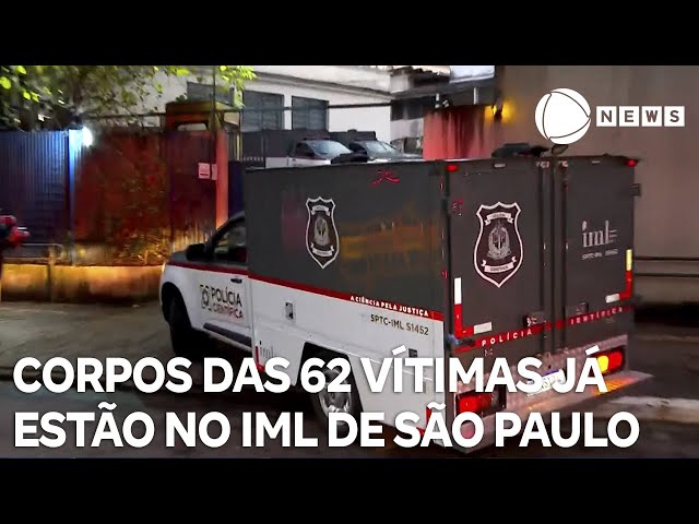 Corpos de vítimas já foram levados ao IML de São Paulo