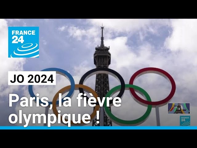 JO 2024: Paris, la fièvre olympique ! • FRANCE 24