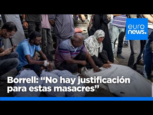 ⁣Borrell condena los ataques de Israel en Gaza: "No hay justificación para estas masacres"