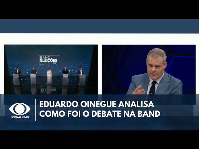 Eduardo Oinegue analisa como foi o debate na Band | Canal Livre