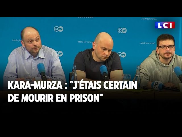 Kara-Murza : "j'étais certain de mourir en prison"