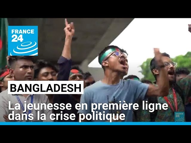 Bangladesh : la jeunesse en première ligne dans la crise politique • FRANCE 24