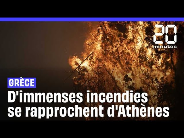 Grèce : D'immenses incendies se rapprochent d'Athènes, plusieurs localités évacuées