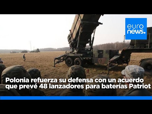 ⁣Polonia refuerza su defensa con un acuerdo que prevé 48 lanzadores para baterías Patriot