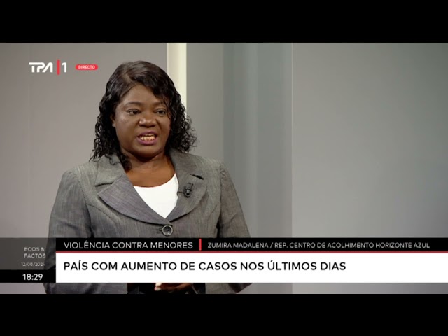 Violência contra Menores; Análise com a Drª-Zumira Madalena; Rep. do Centro de Acolhimento Horizonte