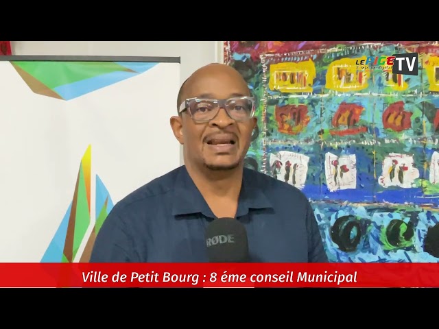 Résumé du 8 ème Conseil municipal de la Ville de Petit- bourg