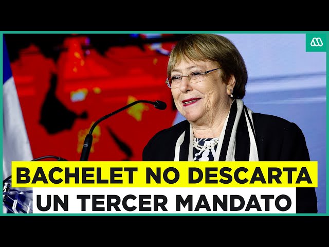 Bachelet irrumpe en elecciones presidenciales: Expresidenta no descarta un posible tercer mandato