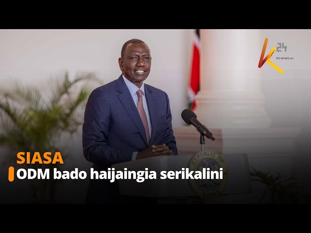 ⁣Ruto: ODM bado haijaingia serikalini