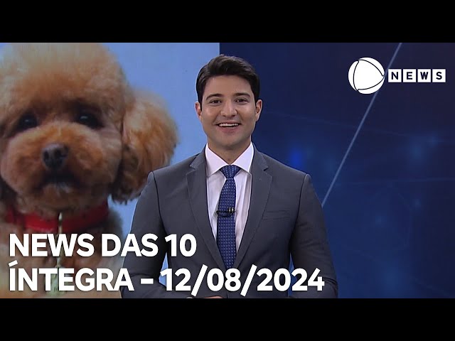 News das 10 - 12/08/2024