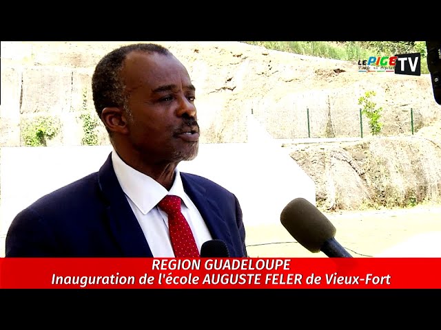 ⁣Région Guadeloupe : Inauguration de l'école AUGUSTE FELER de Vieux-Fort