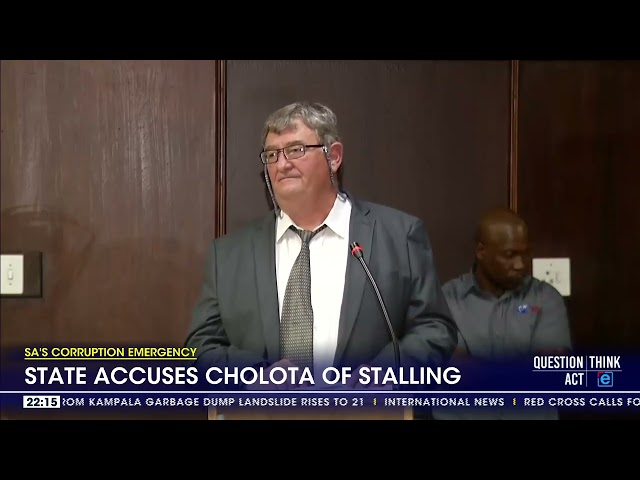 SA's corruption emergency | State accuses Cholota of stalling