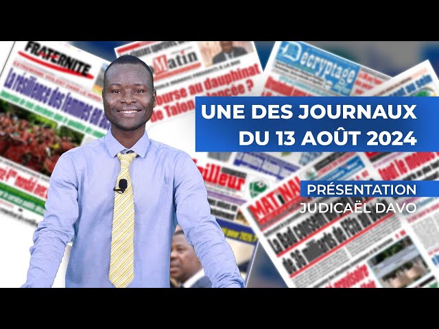 UNE DES JOURNAUX 13 08 2024