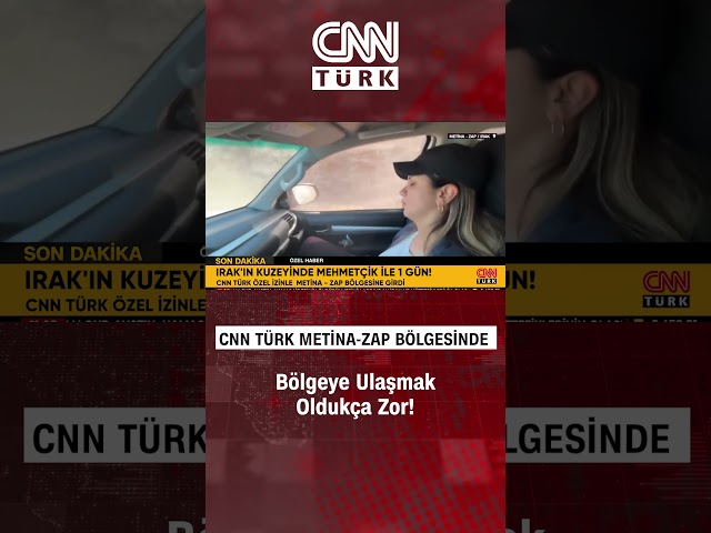 CNN TÜRK Ekibi, Zorlu Yollardan Geçerek Metina-Zap Bölgesine Bu Şekilde Çıktı!