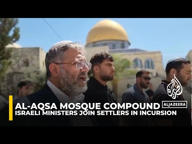 Israeli ministers join settlers in incursion of Al-Aqsa mosque compound