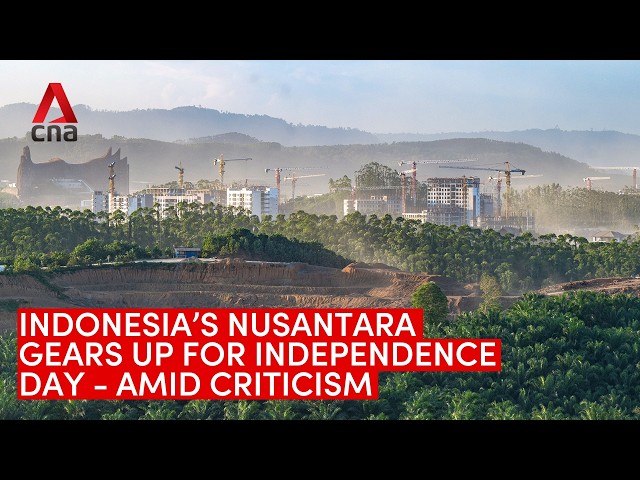 Indonesia's new capital Nusantara gears up for Independence Day - amid criticism