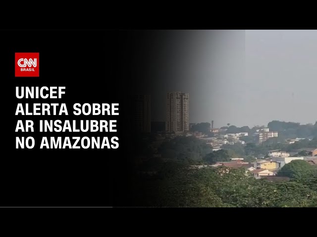 Unicef alerta sobre ar insalubre no Amazonas | CNN NOVO DIA