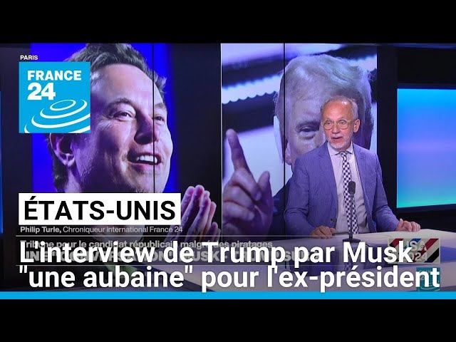 L'interview de Donald Trump par Elon Musk : "une aubaine" pour l'ex-président ré