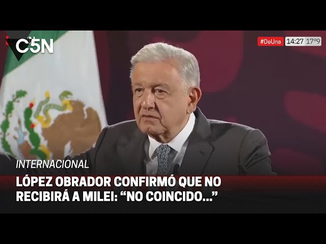 ⁣LÓPEZ OBRADOR confirmó que no recibirá a MILEI: "NO coincido con su manera de pensar"