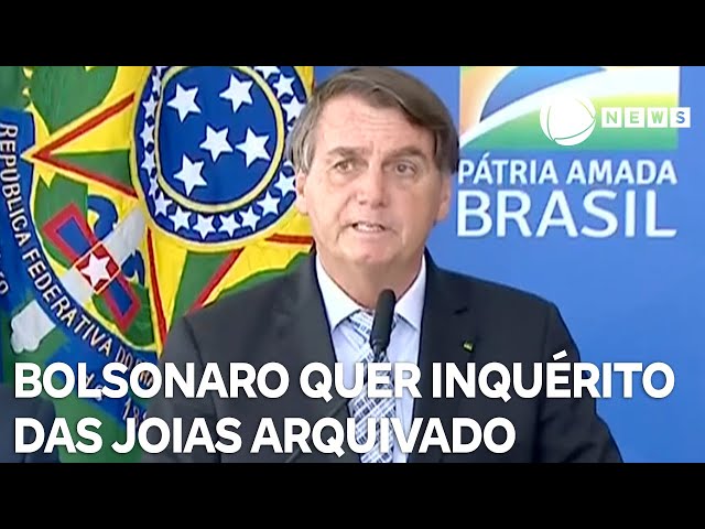 Bolsonaro pede arquivamento do inquérito das joias