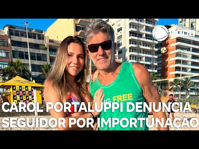 Carol Portaluppi denuncia seguidor por importunação sexual